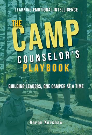 Camp Counselor’s Playbook: Building Leaders, One Camper at a Time:
